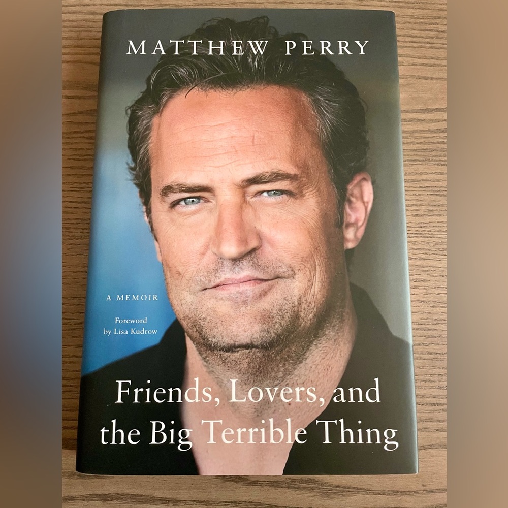 Friends, Lovers, and the Big Terrible Thing Book- Matthew Perry